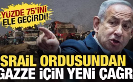 İsrail tahliye çağrısı yaptı! Gazze’nin yüzde 75’ini kontrol altına aldı