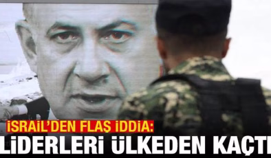 İsrail’den flaş iddia: Liderleri ülkeden kaçtı
