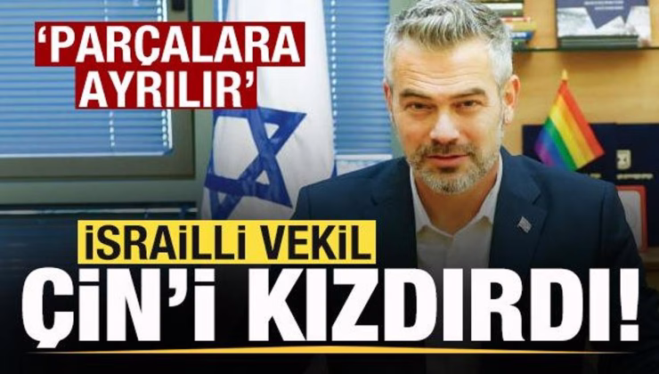 İsrailli vekil Çin’i kızdırdı! Tehdit gibi açıklama: Parçalara ayrılır