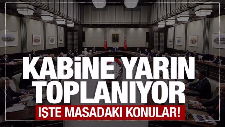 Kabine yarın toplanıyor! Masada Erdoğan-Trump zirvesi olacak