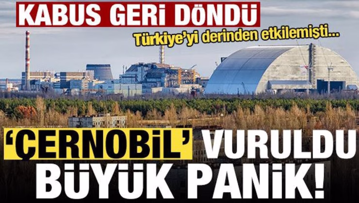 Kabus geri döndü, Türkiye’yi derinden etkilemişti! Çernobil vuruldu…