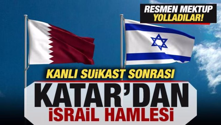 Kanlı suikast sonrası Katar’dan son dakika İsrail hamlesi! Resmen mektup yolladılar