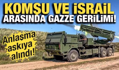 Komşu ve İsrail arasında Gazze gerilimi: Anlaşma askıya alındı