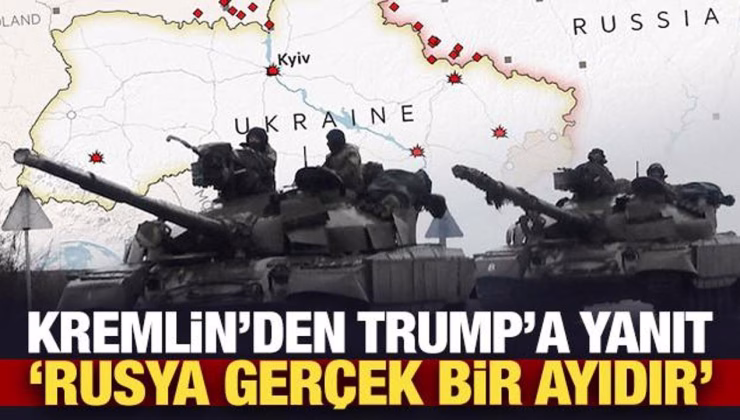 Kremlin’den Trump’a yanıt: Rusya kaplan değil gerçek bir ayıdır
