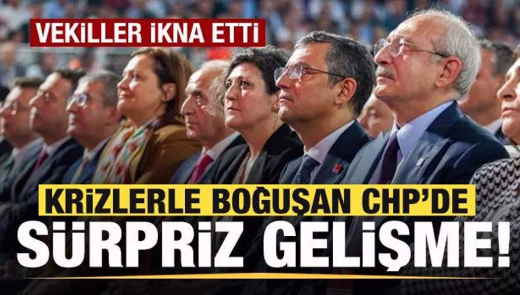 Krizlere boğuşan CHP’de sürpriz gelişme! Vekiller ikna etti