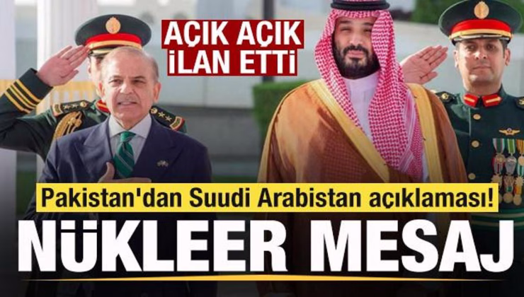 Pakistan’dan son dakika Suudi Arabistan açıklaması! Açık açık ilan etti! Nükleer mesaj