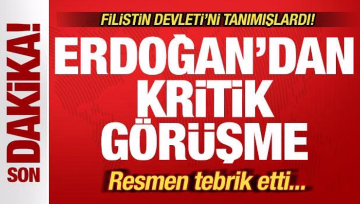 Son dakika: Filistin Devleti’ni tanımışlardı! Erdoğan, Starmer’i tebrik etti