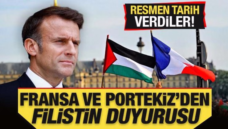 Son dakika: Tarih verdiler! Fransa ve Portekiz resmen Filistin Devleti’ni tanıyor