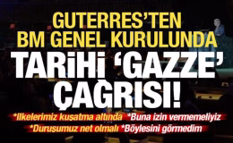 Son dakika… Guterres’ten BM Genel Kurulunda tarihi ‘Gazze’ çağrısı: Böylesini görmedim!