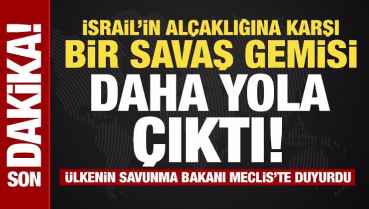 Son dakika… İsrail’in alçaklığına karşı bir savaş gemisi daha yola çıktı!