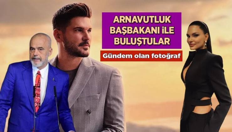 Tolgahan Sayışman ve eşi Arnavutluk Başbakanı Edi Rama ile aynı karede