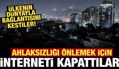 Ülkenin dünyayla bağlantısını kestiler: Ahlaksızlığı önlemek için interneti kapattılar!