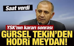 YSK’nın kararı sonrası Gürsel Tekin’den hodri meydan! Saat verdi