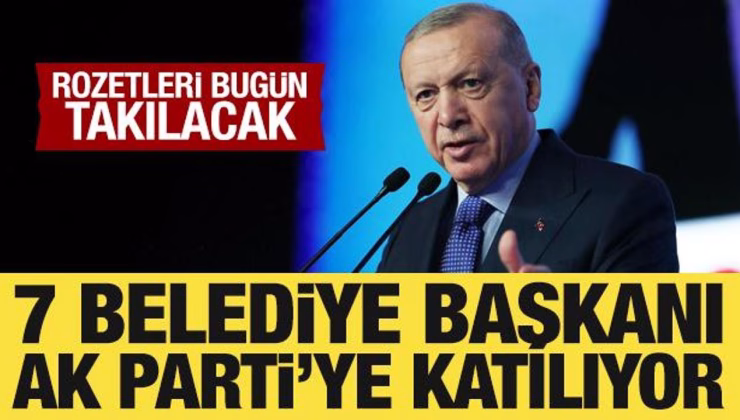 7 belediye başkanı bugün AK Parti’ye katılacak