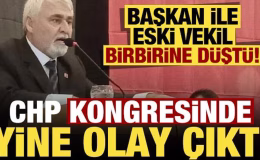 CHP’de bir kongrede daha olay çıktı! Başkan ile eski vekil birbirine düştü…