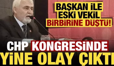CHP’de bir kongrede daha olay çıktı! Başkan ile eski vekil birbirine düştü…