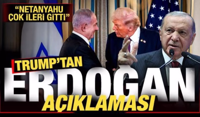 Trump ‘Netanyahu çok ileri gitti’ deyip açıkladı! Son dakika Erdoğan duyurusu